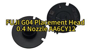 FUJI G04 Κεφαλή τοποθέτησης & ακροφύσιο 0,4 AA6CY12 – Συναρμολόγηση SMT υψηλής ταχύτητας #smt #fuji #nozzle
