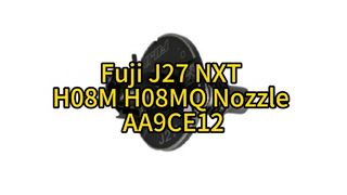 Fuji J27 NXT H08M H08MQ ακροφύσιο AA9CE12 | Απόλυτη ακρίβεια για τοποθέτηση SMT υψηλής ταχύτητας #smt