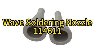 SMT Machine Spare Parts Wave Soldering Nozzle 114611 Nozzle for Wave Soldering Nozzle