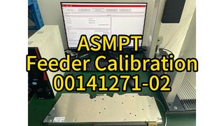 00141271-02 12mm ASMPT SMT Feeder Calibration
