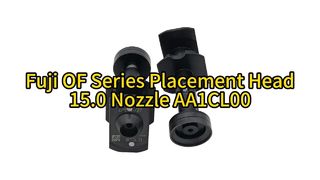 Απόλυτη αναβάθμιση SMT: Fuji OF Series Head 15.0 Nozzle AA1CL00 – Ακρίβεια και αξιοπιστία υψηλής ταχύτητας