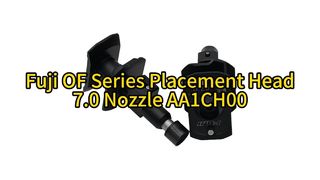 Ακροφύσιο Ultimate Fuji OF Series Placement Head 7.0 AA1CH00 | Ανταλλακτικά SMT υψηλής ακρίβειας #smt