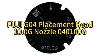 Νέο ακροφύσιο FUJI G04 040100G – Κεφαλή τοποθέτησης 10,0 G για SMT μεγάλου όγκου #smt #fuji #nozzle