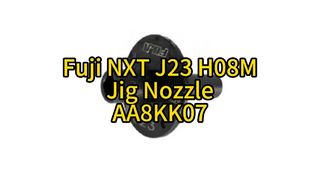 SMT Fuji NXT J23 H08M Jig Nozzle AA8KK07 | Απόλυτη ακρίβεια για τοποθέτηση SMT υψηλής ταχύτητας #smt