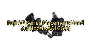 Μεγιστοποίηση απόδοσης: Fuji OF Series Placement Head 5.0 Nozzle AA1CG00 (R26-050-280) #smt #fuji