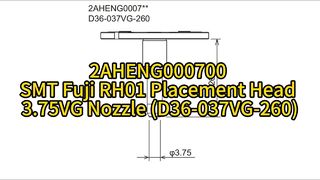 2AHENG000700 SMT Fuji RH01 Ακροφύσιο τοποθέτησης 3,75VG (D36-037VG-260) #smt #nozzle #smtmachine
