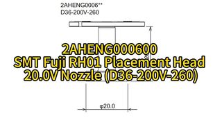 2AHENG000600 SMT Fuji RH01 Ακροφύσιο τοποθέτησης κεφαλής 20,0V (D36-200V-260)